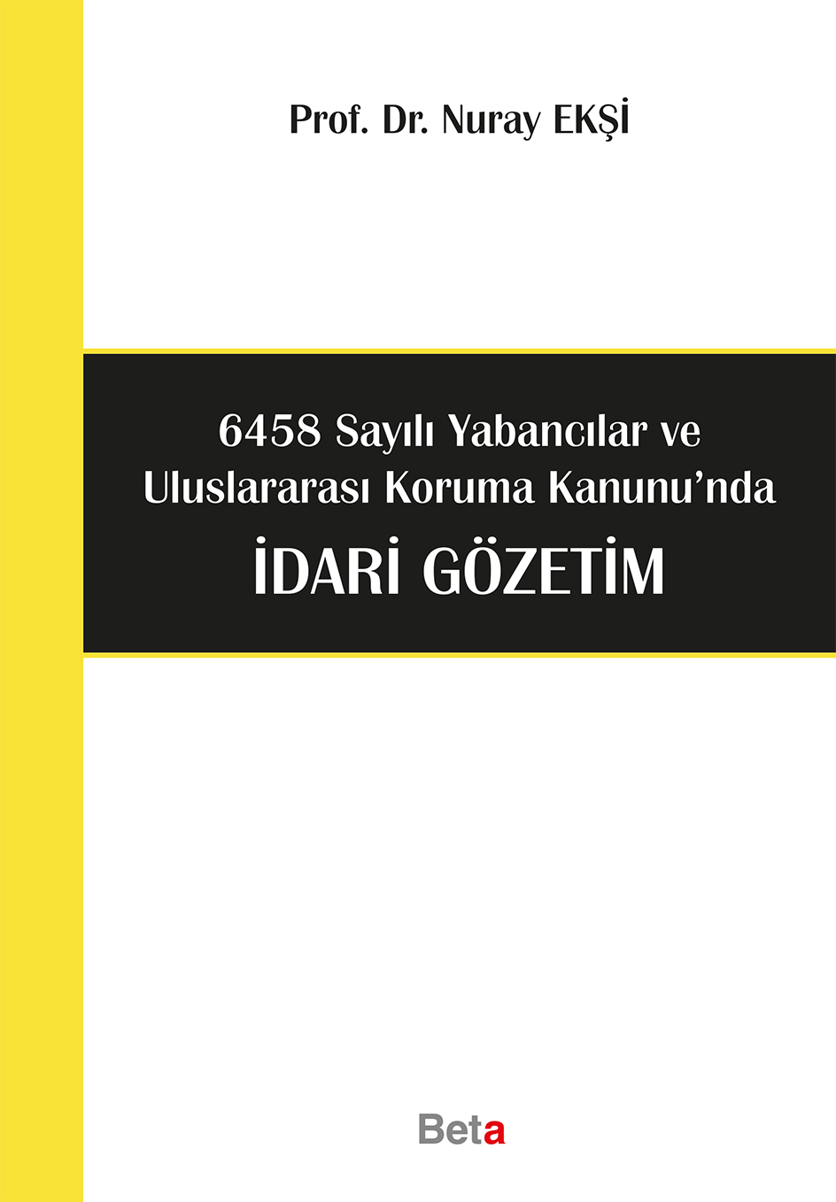 6458 Sayılı Yabancılar ve Uluslararası Koruma Kanunuda İdari Gözetim