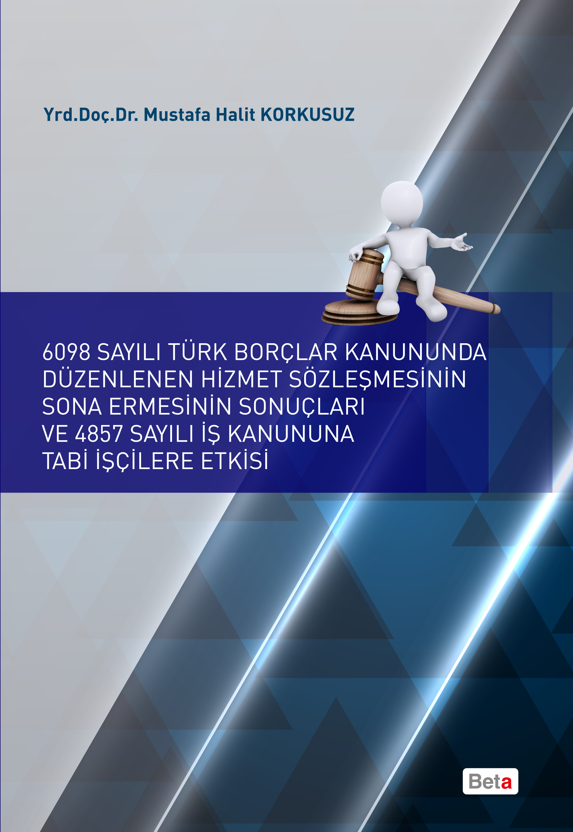 6098 Sayılı Türk Borçlar Kanununda Düzenlenen Hizmet Sözleşmesinin Sona Ermesinin Sonuçları