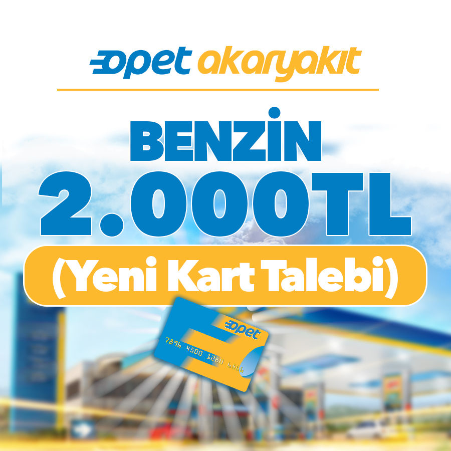 AKARYAKIT BENZİN  2.000 TL (YENİ KART)